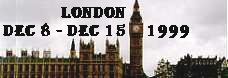 UK London 1 - Dec 8 - Dec 15 1999