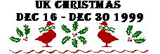 UK Christmas - Dec 16 - Dec 30 1999